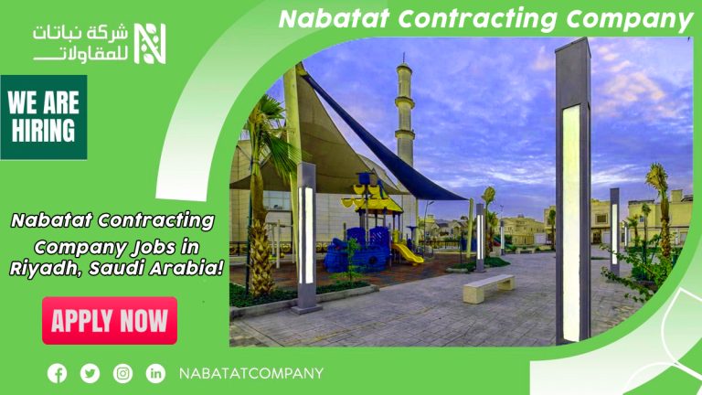 Nabatat Contracting Company Jobs in Riyadh, Saudi Arabia!